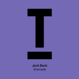 Jack Back - Grenade (Original Mix)
