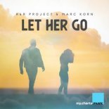 R&R Project & Marc Korn - Let Her Go (Extended Mix) 