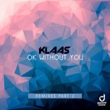 Klaas - Ok Without You  (Marc Kiss & Crystal Rock Remix)