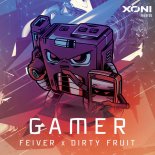 Feiver & Dirty Fruit - Gamer (Extended Mix)