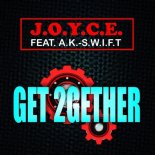 J.O.Y.C.E. feat A.K.-S.W.I.F.T. - Get 2Gether (Sunrise Mix)