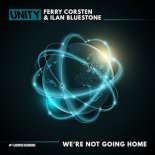 Ferry Corsten & Ilan Bluestone - We re Not Going Home (Extended Mix)