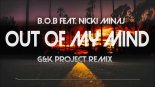 B.o.B feat. Nicki Minaj - Out of My Mind (G&K Project Remix)