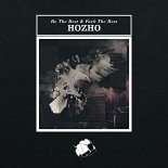 Hozho - Be The Best Fuck The Rest (Original Mix)