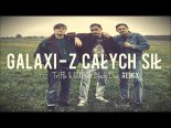 GALAXI - Z Całych Sił (TriFle & LOOP & Black Due Remix)