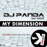 DJ Panda feat. Nadir - My Dimension 2K19 (DJ Panda & Dogz & Pigz Progressive Radio Remix)