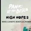 Panic! At The Disco - High Hopes (Mike Candys Bootleg Remix)