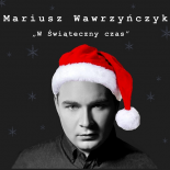 Mariusz Wawrzynczyk - W świąteczny czas