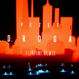 Pezet - Droga (Flirtini Remix)