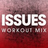 Julia Michaels - Issues (Workout Remix)