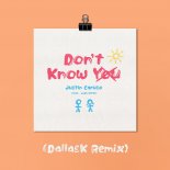 Justin Caruso feat. Jake Miller - Don't Know You (DallasK Remix)