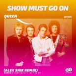 QUEEN - SHOW MUST GO ON (ALEX SHIK RADIO EDIT)