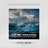 Paul Lock & Monoteq, Serhat Kidil - Hide Not Your Power (Grisha Gerrus Remix)