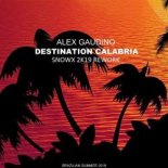Alex Gaudino - Destination Calabria (Snowx 2K19 Remix)