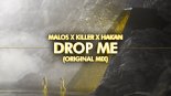 MALOS x Killer x Hakan - Drop me (Original mix)