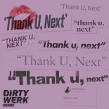Ariana Grande - thank u, next (Dirty Werk Extended Remix)