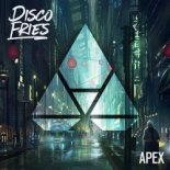 Disco Fries - Apex (Original Mix)