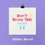 Justin Caruso - Don\'t Know You (feat. Jake Miller) (Dzeko Remix)