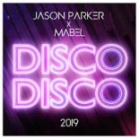 JASON PARKER X MABEL - DISCO DISCO 2019 