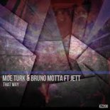Moe Turk & Bruno Motta Ft. Jet - That Way (Original Mix)