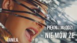 Piękni i Młodzi - Nie Mów Że (Radio Edit)