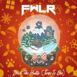 FWLR - Deck The Halls (Time To Die) (Original Mix)
