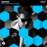 Deepend - I\'m Intoxicated (VIP Mix)