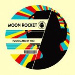 Moon Rocket - Fascinated By You (Original Mix)