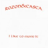 Casca - I Like To Move It ( Rozon Underground Remix)