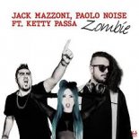 Jack Mazzoni & Paolo Noise ft. Ketty Passa - Zombie (Extended Version)