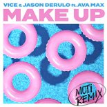 Vice & Jason Derulo feat. Ava Max - Make Up (MOTi Remix)