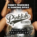 Funky Truckerz - Make Me Feel Better (Original Mix)