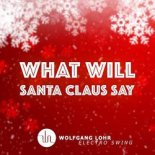 Wolfgang Lohr - What Will Santa Claus Say (Extended Mix)