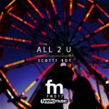 Scotty Boy - All 2 U (Original Mix)