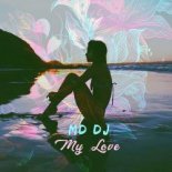 MD Dj - My Love (Original Mix)