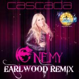 Cascada - Enemy (Earlwood Remix)