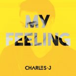 Charles J - My Feeling (Original Mix)