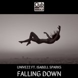 Univezz feat. Isabell Sparks - Falling Down
