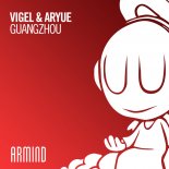 Vigel & Aryue - Guangzhou (Extended Mix)