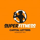 SuperFitness - Capital Letters (Workout Mix 133 bpm)