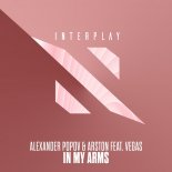 Alexander Popov & Arston feat. Vegas - In My Arms (Extended Mix)