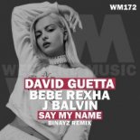 David Guetta & J Balvin feat. Bebe Rexha - Say My Name (Binayz Remix)
