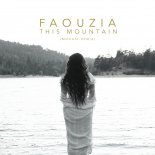 Faouzia - This Mountain (Moguai Remix)