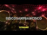 DiscoSanFrancisco - Dynamit 2019