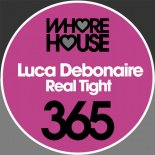 Luca Debonaire - Real Tight (Original Mix)