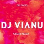 DJ Vianu - Beloved (GeoM Remix)