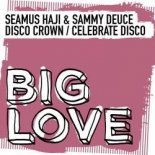 Seamus Haji & Sammy Deuce - Disco Crown(Club Mix)