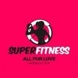 SuperFitness - All For Love (Workout Mix 135 bpm)