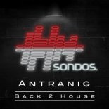 Antranig - Back 2 House (Extended Mix)