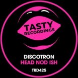 Discotron - Head Nod Ish (Original Mix)